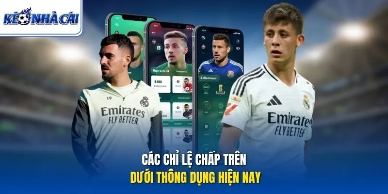 Các chỉ lệ chấp trên dưới thông dụng hiện nay