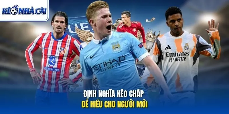 Định nghĩa kèo chấp dễ hiểu cho người mới