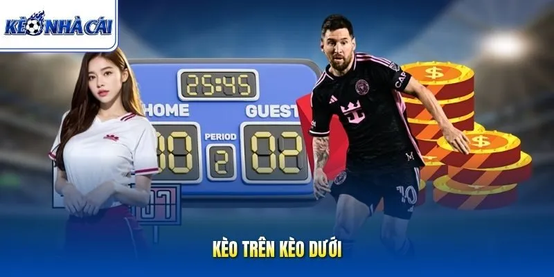 Kèo trên kèo dưới