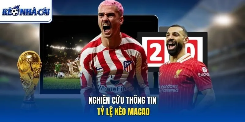 Nghiên cứu thông tin tỷ lệ kèo Macao