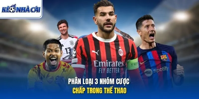 Phân loại 3 nhóm cược chấp trong thể thao