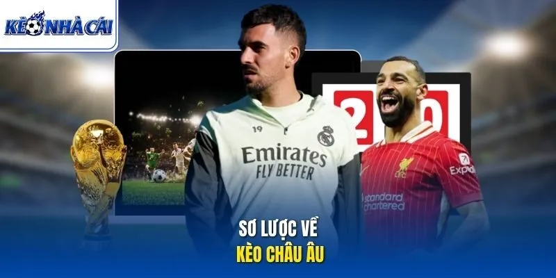 Sơ lược về kèo châu Âu