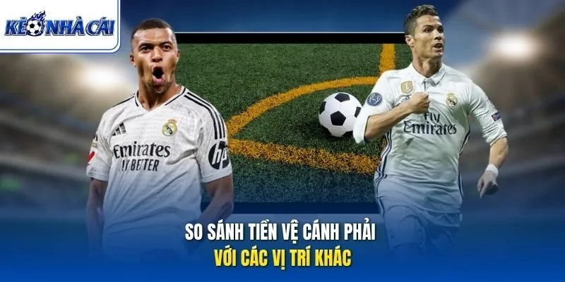 So sánh tiền vệ cánh phải với các vị trí khác
