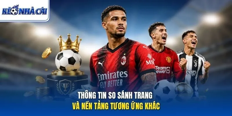 Thông tin so sánh trang và nền tảng tương ứng khác