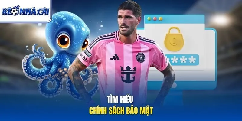 Tìm hiểu chính sách bảo mật