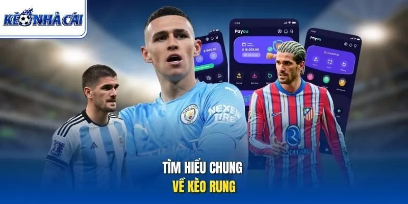 Tìm hiểu chung về kèo rung