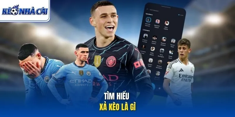 Tìm hiểu xả kèo là gì