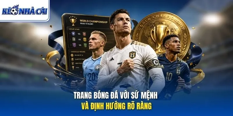 Trang bóng đá với sứ mệnh và định hướng rõ ràng