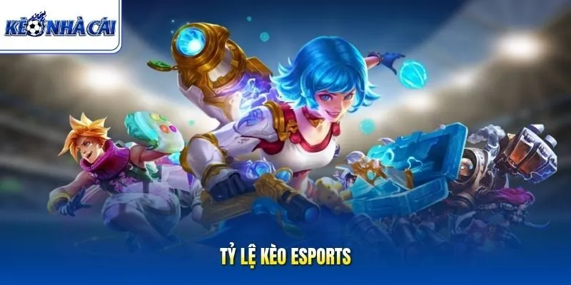 Tỷ lệ kèo Esports