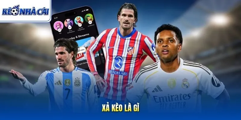 Xả kèo là gì